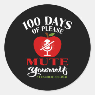 Sticker Rond 100 Days Of Virtual School Teacher Please Mute You