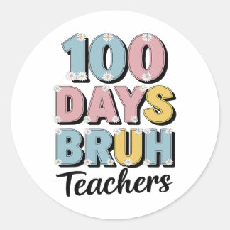 Sticker Rond 100 Jours Bruh Funny Teacher School Celebration Bo