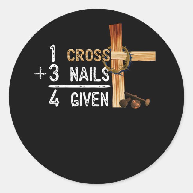 Sticker Rond 1 Cross Plus 3 Nails Equal 4 Given Faithcross (Devant)