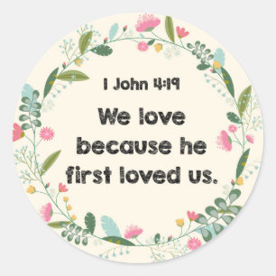 Sticker Rond 1 Jean 4:19 Nous aimons parce qu'il a d'abord aimé