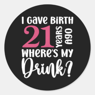 Sticker Rond 21 Ans Né Il Y A Où Est Mon Drink Geburtstag