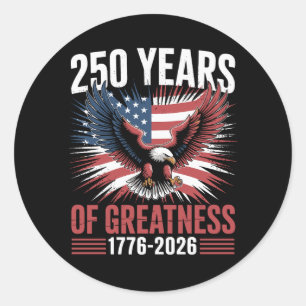 Sticker Rond 250 Ans De Grandeur 1776 2026 250e Anniversaire