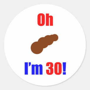 Sticker Rond 30 Oh (Photo de Poo) J'ai 30 ans !