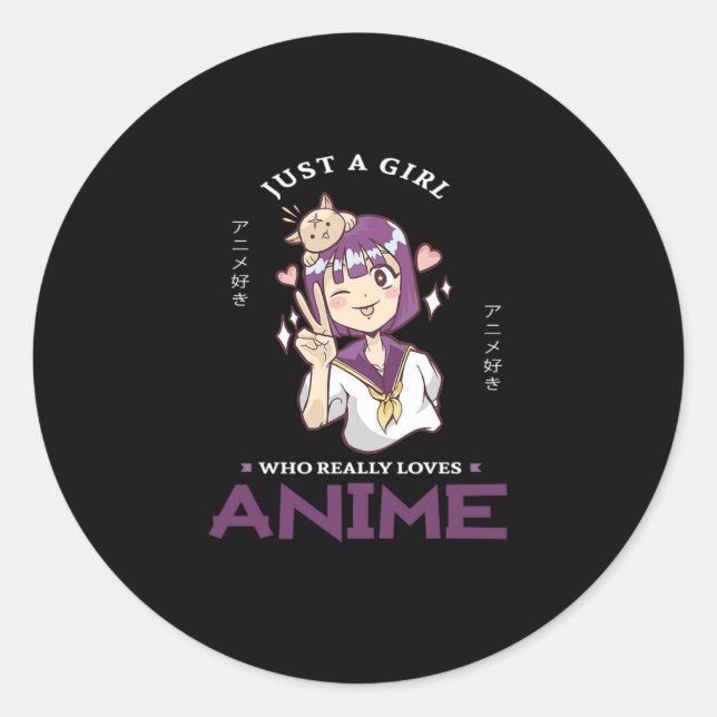 Sticker Rond 31.Just A Girl Who Really Loves Anime (Devant)