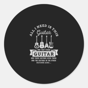 Sticker Rond 39.All I Need Is This Guitar And That Other Guitar