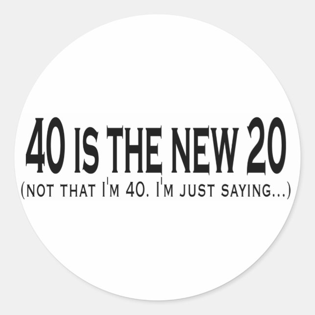 Sticker Rond 40 est le nouveau 20 (Devant)