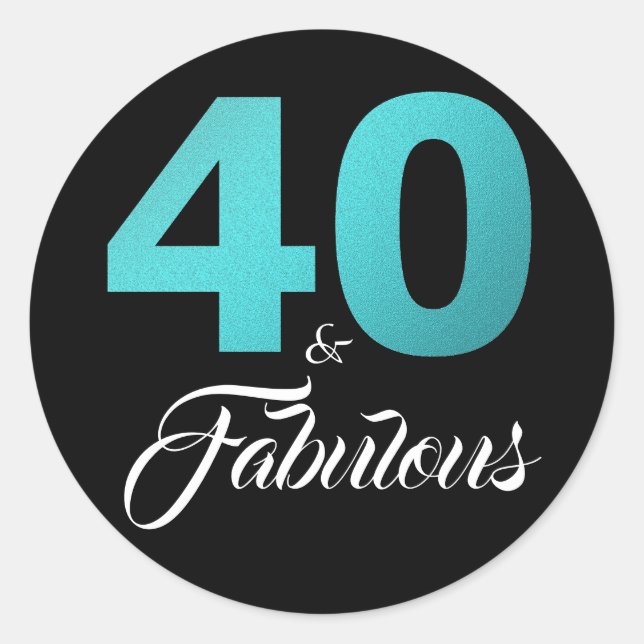 Sticker Rond 40 et Fabulous Black Turquoise Anniversaire (Devant)