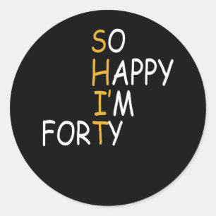 Sticker Rond 40e Anniversaire 1982 40 Ans Si Heureux Je Suis Qu