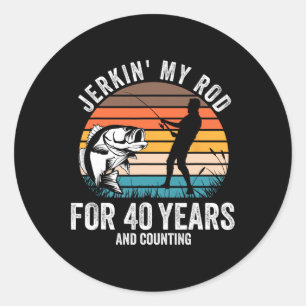 Sticker Rond 40e Anniversaire Cadeau Pour Pêcheurs Hommes Drôle