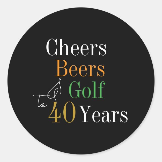 Sticker Rond 40e anniversaire Cheers and Beers Golf Black and G (Devant)