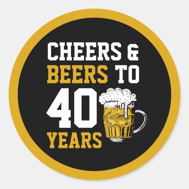 Sticker Rond 40e anniversaire Cheers & Bières à 40 ans (Devant)