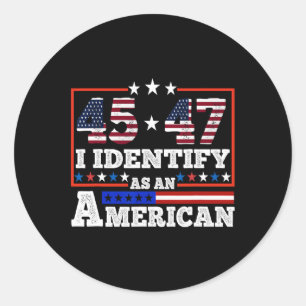 Sticker Rond 45 47 Je M'Identifie Comme Trump Américain 2024