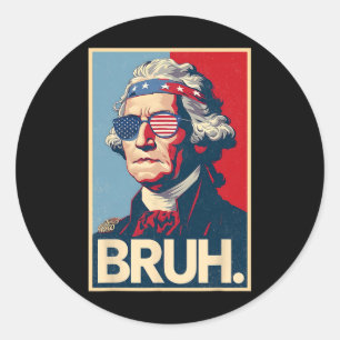 Sticker Rond 4 juillet 2025 George Washington Bruh. Partie de m