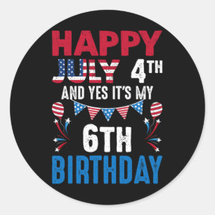 Sticker Rond 4e Et oui c'est mon 6e anniversaire patrioti améri