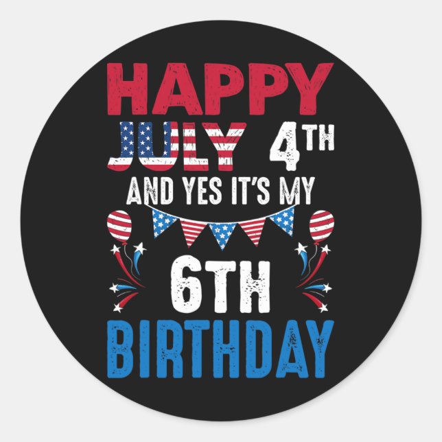 Sticker Rond 4e Et oui c'est mon 6e anniversaire patrioti améri (Devant)