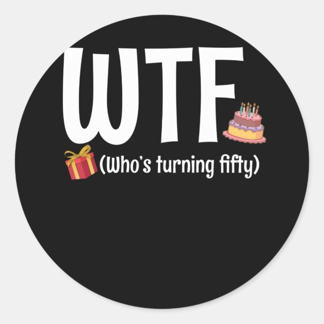 Sticker Rond 50e anniversaire WTF qui atteint la cinquantaine (Devant)
