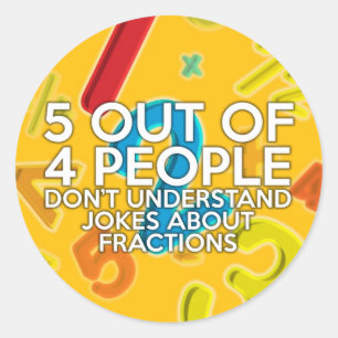 Sticker Rond 5 SUR 4 PERSONNES plaisanterie mathématique