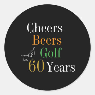 Sticker Rond 60e anniversaire Cheers and Beers Golf Black and G