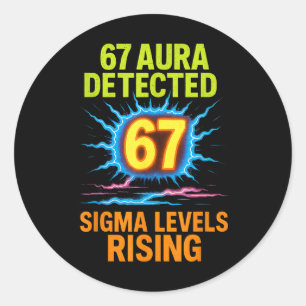 Sticker Rond 67 Aura Détectée Niveaux Sigma en Hausse Six Sept