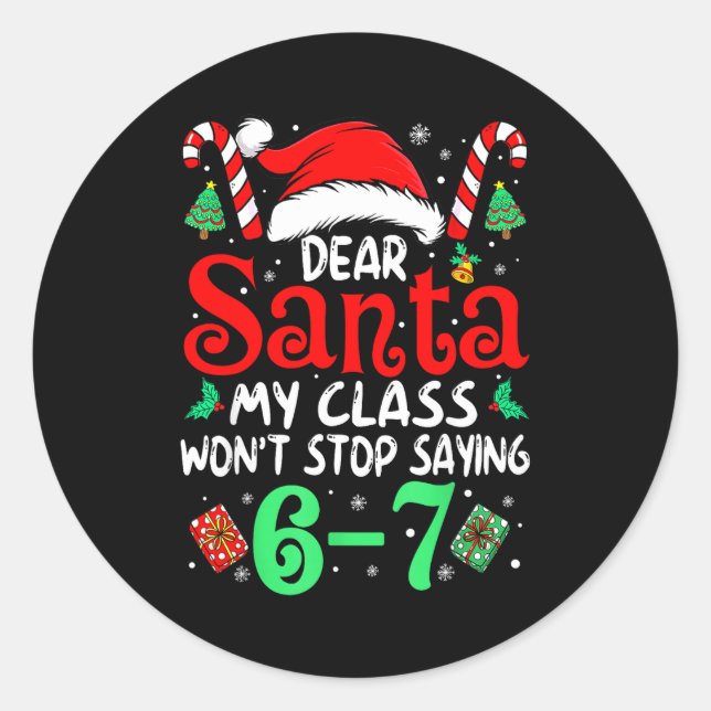 Sticker Rond 67 Dear Santa 6 7 Funny Christmas Six Seven Teache (Devant)