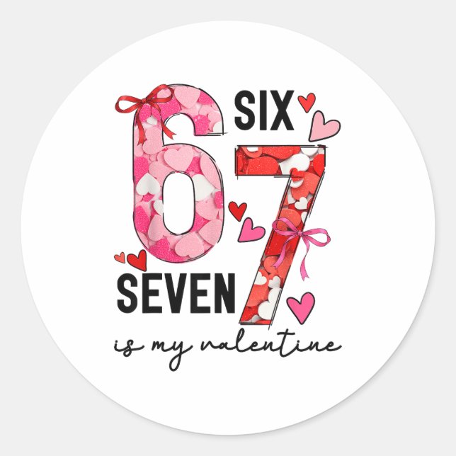 Sticker Rond 67 Is My Valentine Funny Six Seven Meme Valentine  (Devant)