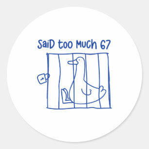 Sticker Rond 67 Meme Oie Ridicule 6-7 Drôle Six Sept A Dit Trop