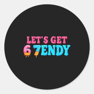 Sticker Rond 67 Six Seven Sendy 6 7endy Allons obtenir Sendy 67