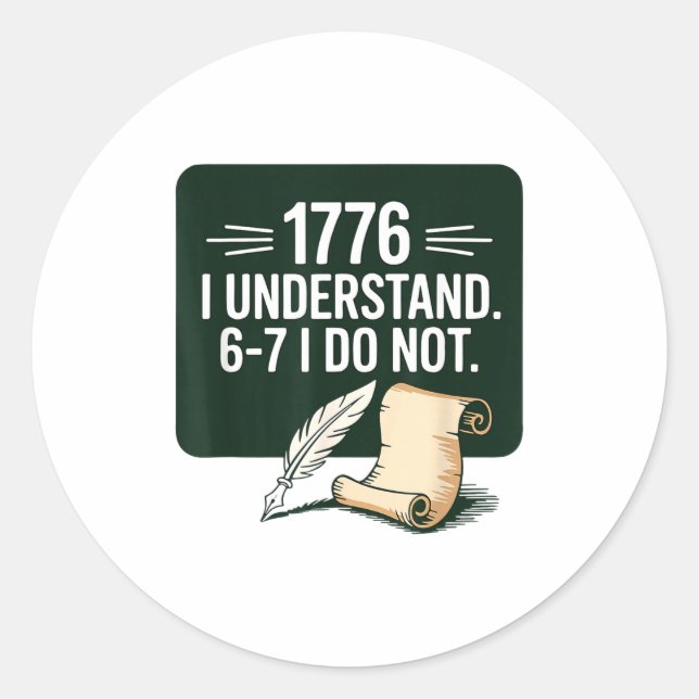 Sticker Rond 67 Social Studies Teacher 1776 I Understand 6 7 I  (Devant)