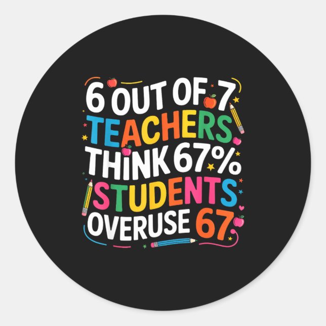 Sticker Rond 6 Out Of 7 Teachers Think 67% Of Students Overuse  (Devant)