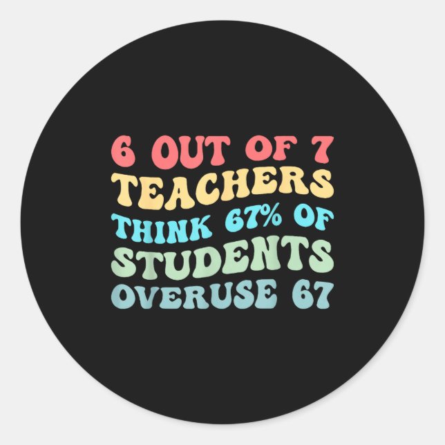 Sticker Rond 6 Out Of 7 Teachers Think 67% Of Students Overuse  (Devant)