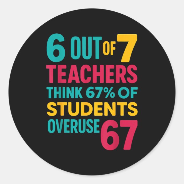 Sticker Rond 6 Out Of 7 Teachers Think 67% Students Overuse Quo (Devant)