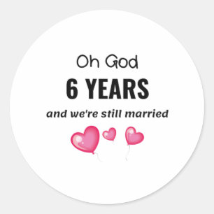 Sticker Rond 6e anniversaire de Mariage Drôle cadeau pour lui o