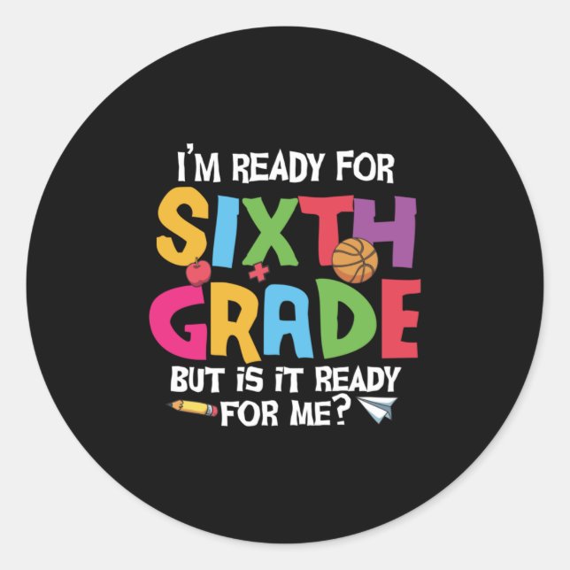 Sticker Rond 6th Grade Teacher Ready For Sixth Grade (Devant)