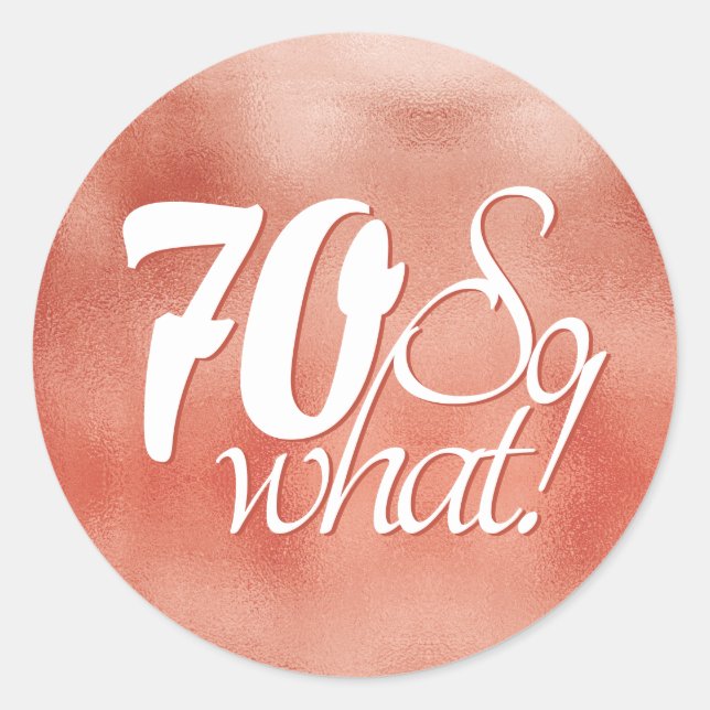 Sticker Rond 70 alors Quel Script Rose Gold Metal 70e anniversa (Devant)