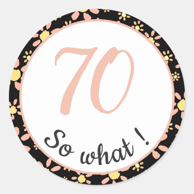 Sticker Rond 70e anniversaire Funny 70 alors quelle motivation (Devant)