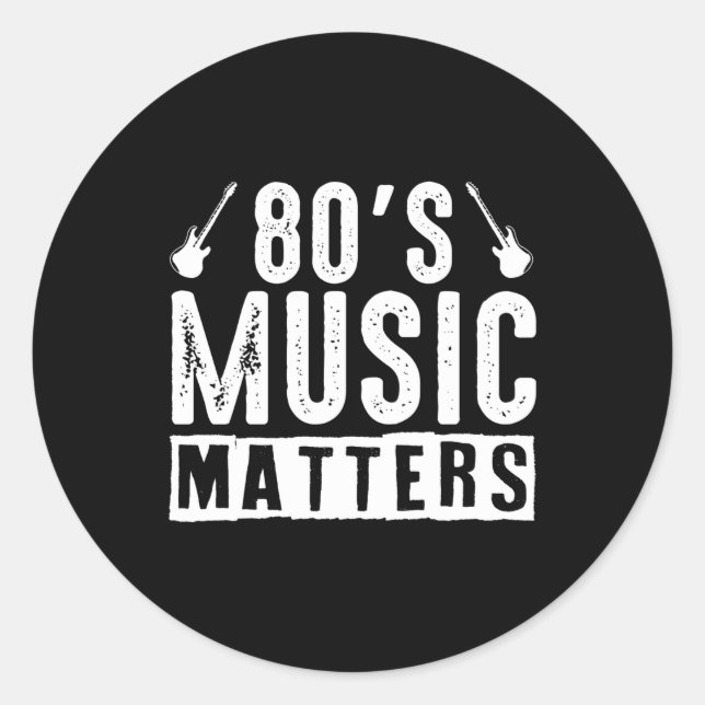 Sticker Rond 80s Music Matters Guitare 80s Drôle (Devant)