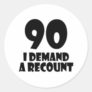 Sticker Rond 90 Je Demande Un Recapitulatif Anniversaire