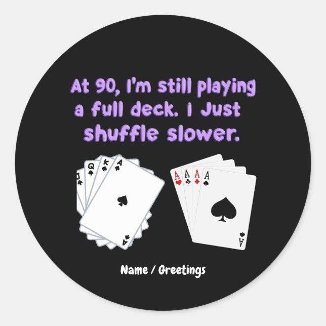 Sticker Rond À 90 ans, je joue toujours avec un pont complet (Devant)