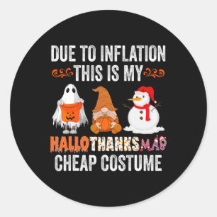 Sticker Rond A cause de l'inflation Ceci est mon HalloThanksMas