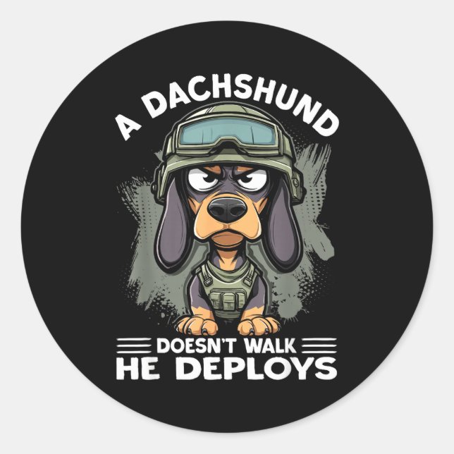 Sticker Rond A Dachshund Doesn’t Walk He Deploys _ Wiener Dog  (Devant)
