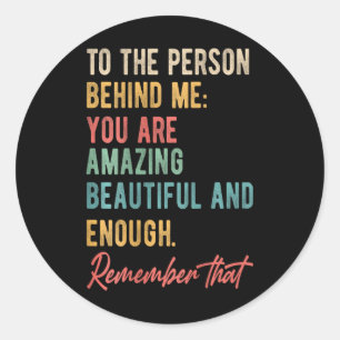 Sticker Rond À La Personne Derrière Moi Vous Comptez L'Amour De