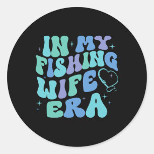 Sticker Rond À l'ère de ma femme pêcheuse Cadeau drôle pour ama