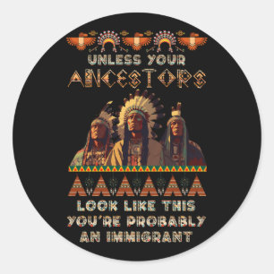 Sticker Rond À Moins Que Vos Ancêtres Américains Vous Êtes Prob