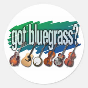 Sticker Rond "A obtenu le Bluegrass ? "
