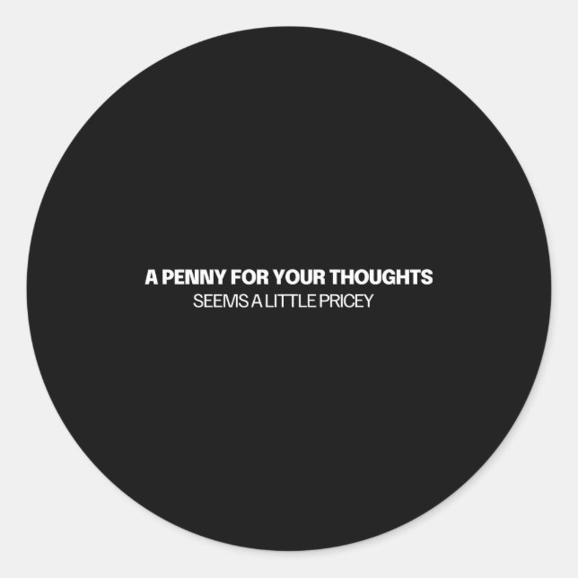 Sticker Rond A Penny For Your Thoughts - Joke  (Devant)