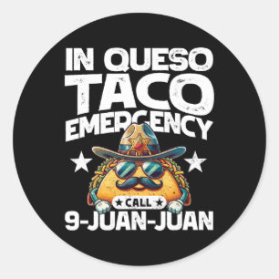 Sticker Rond À Queso Taco Appel d'urgence 9 Juan Juan Juan! Fun