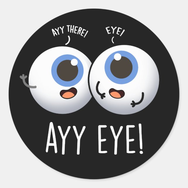 Sticker Rond Aay Eye Funny AI Pun Dark BG (Devant)
