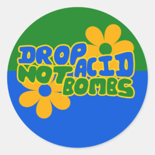 Sticker Rond Abandonner l'acide et non les bombes