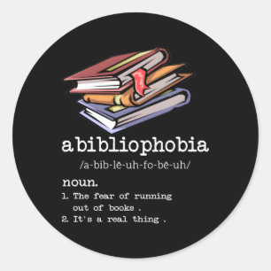 Sticker Rond Abibliophobia Definition Bookworm Reader Lecture L