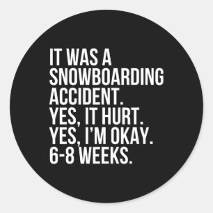 Sticker Rond Accident De Snowboard Blessé 6-8 Semaines Drôle Ro